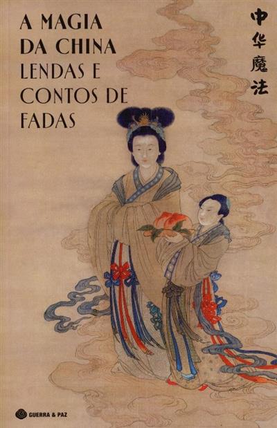 Capa de A magia da China: lendas e contos de fadas