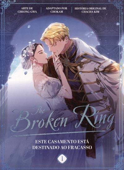 Capa de The broken ring - este casamento está destinado ao fracasso