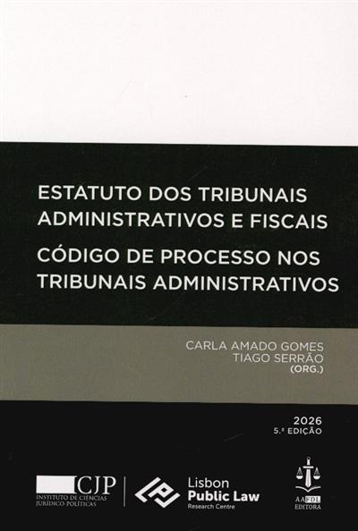 Capa de Estatuto dos tribunais administrativos e fiscais ; | Leis, decretos etc. | Código de processo nos tribunais administrativos