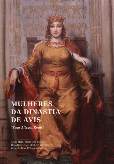 Capa de Mulheres da Dinastia de Avis "Suas Altezas Reais"