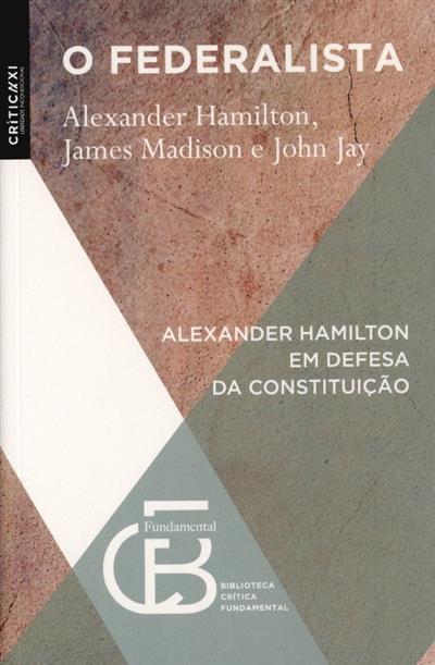 Capa de O Federalista: Alexander Hamilton em defesa da Constituição