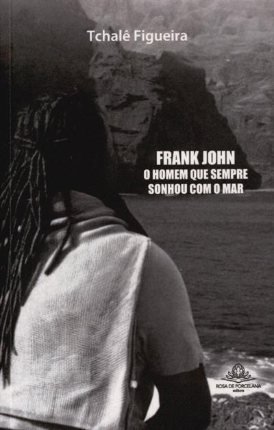 Capa de Frank John o homem que sempre sonhou com o mar