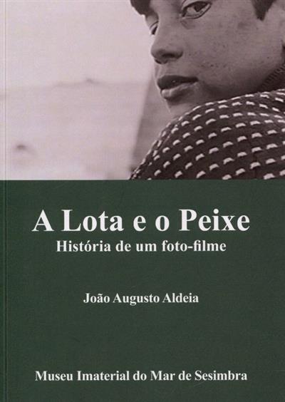 Capa de A lota e o peixe: história de um foto-filme