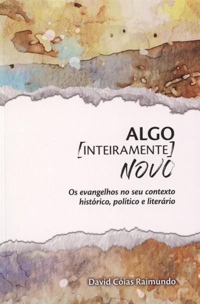 Capa de Algo inteiramente novo: os evangelhos no seu contexto histórico, político e literário