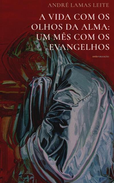 Capa de A vida com os olhos da alma: um mês com os evangelhos