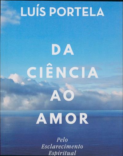 Capa de Da ciência ao amor: pelo esclarecimento espiritual