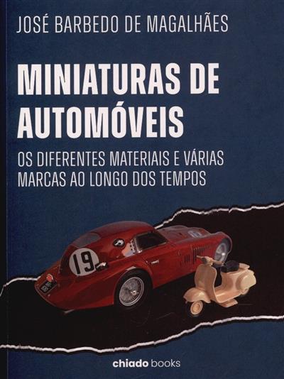 Capa de Miniaturas de automóveis: os diferentes materiais e várias marcas ao longo dos tempos