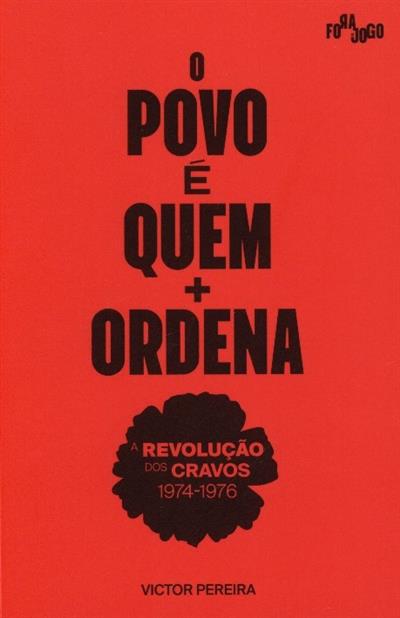 Capa de O Povo é quem + ordena: a Revolução dos Cravos 1974-1976 | O Povo é quem mais ordena
