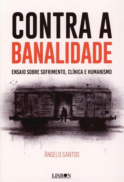Capa de Contra a banalidade: ensaio sobre sofrimento, clínica e humanismo