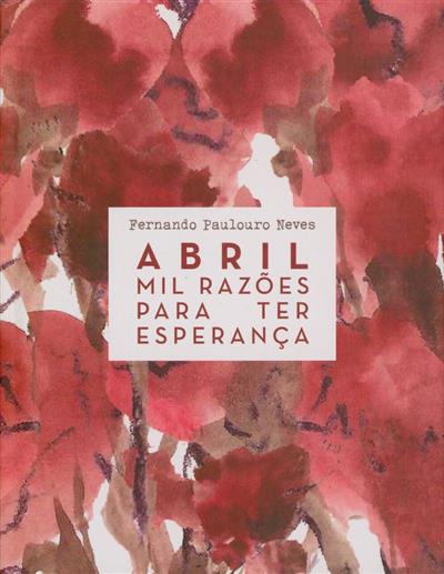 Capa de Fernando Paulouro Neves - Abril, mil razões para ter esperança