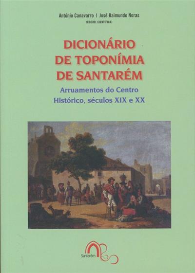 Capa de Dicionário de toponímia de Santarém: arruamentos do centro histórico, séculos XIX e XX