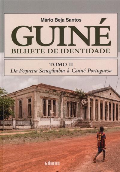 Capa de Guiné, bilhete de identidade.. Da pequena Senegâmbia à Guiné Portuguesa