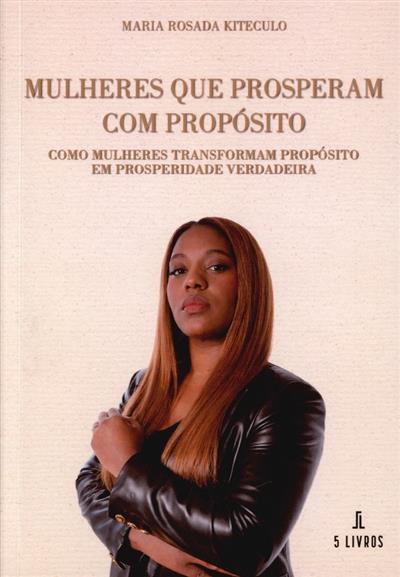 Capa de Mulheres que prosperam com propósito: como mulheres transformam propoósito em prosperidade verdadeira