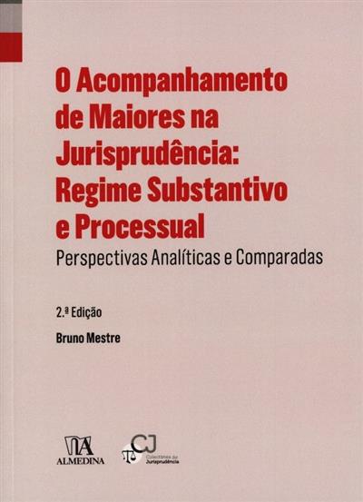 Capa de O acompanhamento de maiores na jurisprudência: regime substantivo e processual: perspectivas analíticas e comparadas