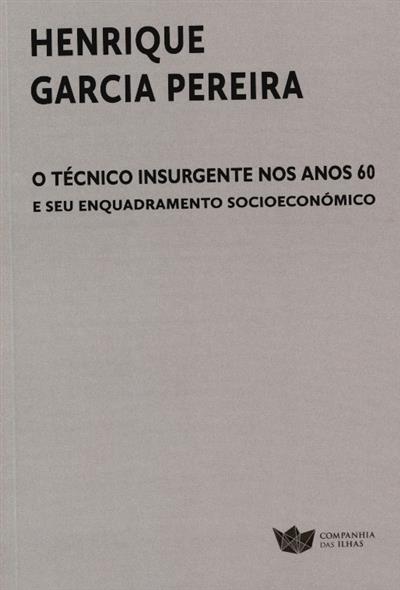 Capa de O técnico insurgente nos anos 60 e seu enquadramento socioeconómico