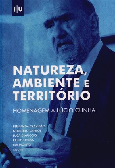 Capa de Natureza, ambiente e território: homenagem a Lúcio Cunha