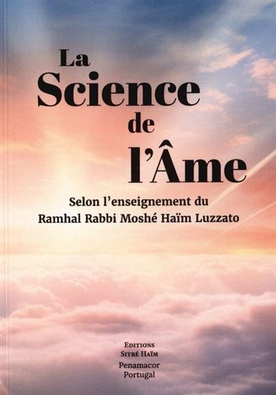 Capa de La science de l'âme: selon l'enseignement du Ramhal Rabbi Moshé Haïm Luzzato