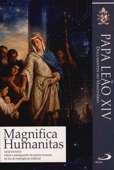 Capa de Carta encíclica Magnifica Humanitas: sobre salvaguarda da pessoa humana na era da inteligência artificial