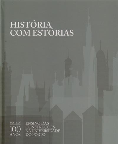 Capa de Histórias com estória: 1826-2026, 100 anos, ensino das construções da Universidade do Porto