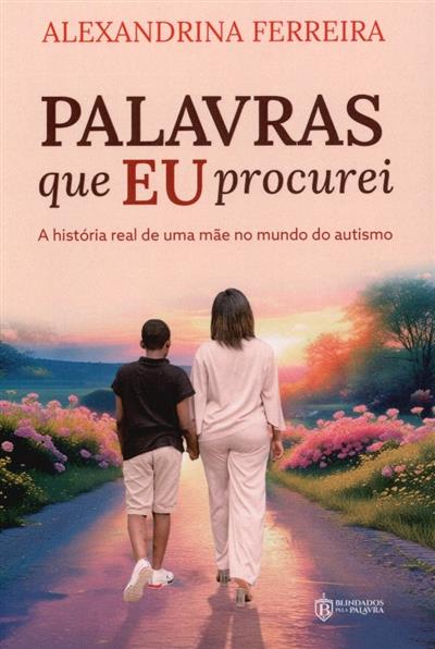 Capa de Palavras que eu procurei: a história real de uma mãe no mundo do autismo