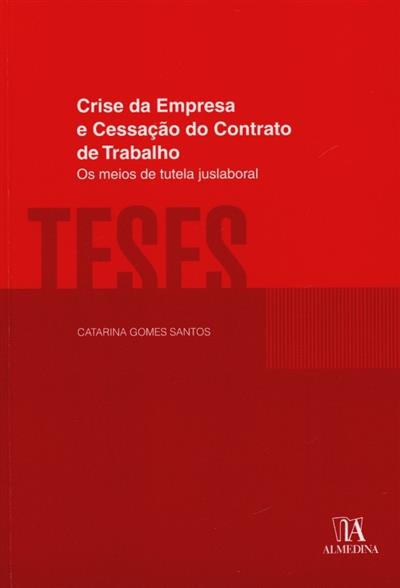 Capa de Crise da empresa e cessação do contrato de trabalho: os meios de tutela juslaboral