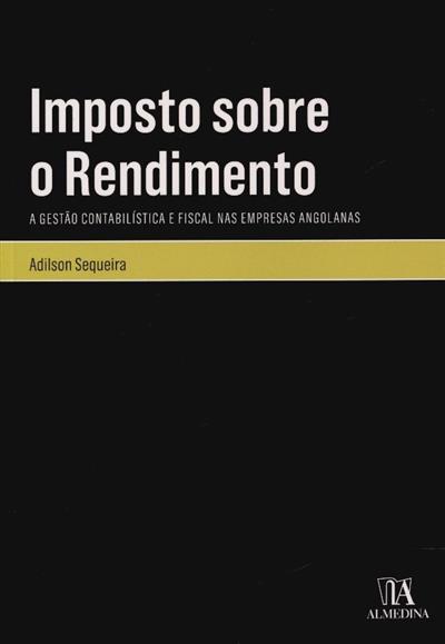 Capa de Imposto sobre o rendimento: a gestão contabilística e fiscal nas empresas angolanas