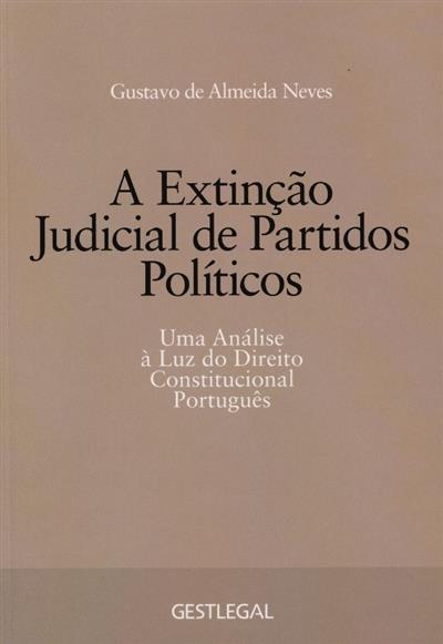 Capa de A extinção judicial de partidos políticos: uma análise à luz do direito constitucional português