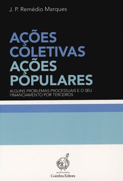 Capa de Ações coletivas, ações populares: alguns problemas processuais e o seu financiamento por terceiros
