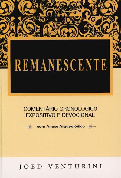Capa de Remanescente: comentário cronológico, expositivo e devocional com anexo arqueológico