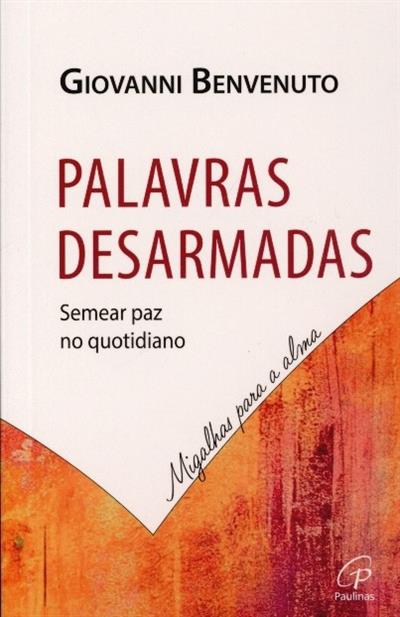 Capa de Palavras desarmadas: semear a paz no dia-a-dia