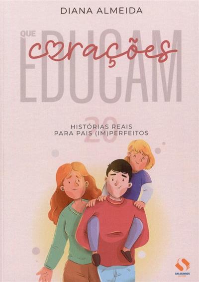 Capa de Corações que educam: 20 histórias reais para pais (im)perfeitos
