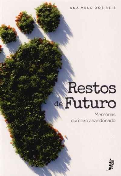 Capa de Restos de futuro: memórias dum lixo abandonado