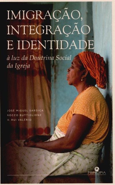 Capa de Imigração, integração e identidade: à luz da doutrina social da Igreja