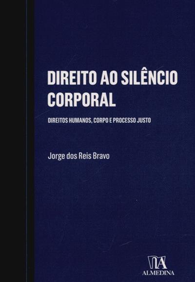 Capa de Direito ao silêncio corporal: direitos humanos, corpo e processo justo