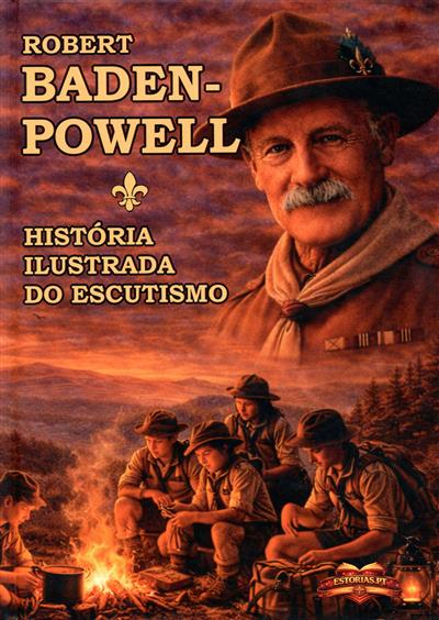 Capa de Robert Baden-Powell: história ilustrada do escutismo