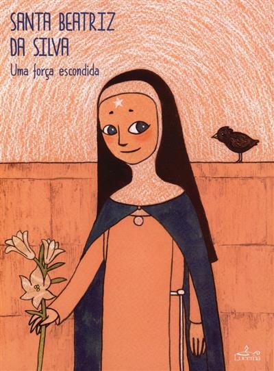 Capa de Santa Beatriz da Silva, uma força escondida
