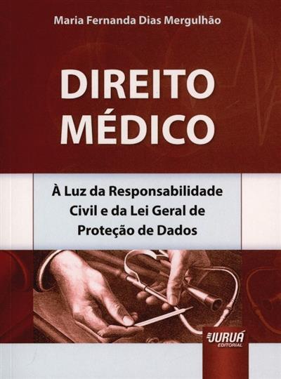 Capa de Direito médico: à luz da responsabilidade civil e da lei geral de proteção de dados