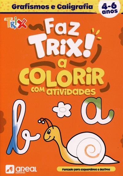 Capa de Faz trix! A colorir grafismos e caligrafia