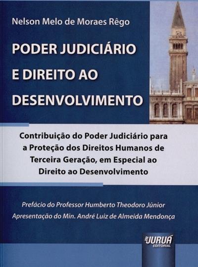 Capa de Poder judiciário e direito ao desenvolvimento: contribuição do poder judiciário para a proteção dos direitos humanos de terceira geração, em especial ao direito ao desenvolvimento