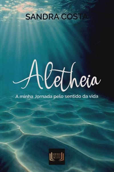 Capa de Aletheia: a minha jornada pelo sentido da vida
