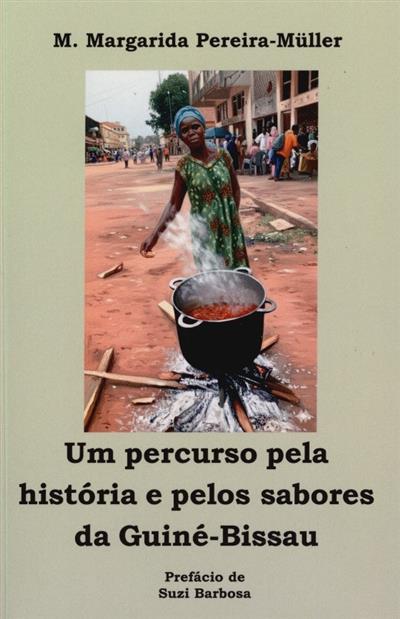 Capa de Um percurso pela história e pelos sabores da Guiné-Bissau