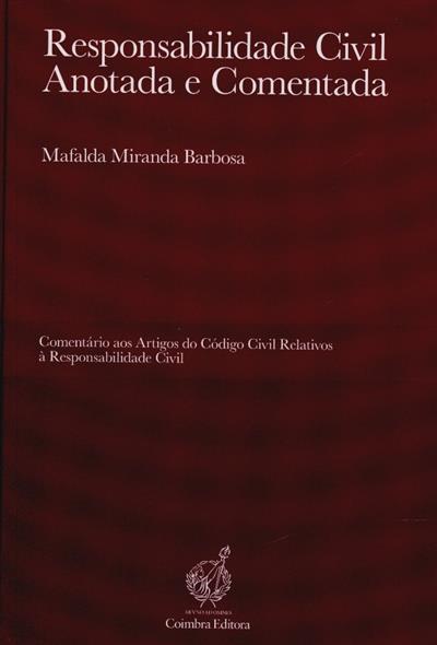 Capa de Responsabilidade civil anotada e comentada: comentário aos artigos do Código Civil relativos à responsabilidade civil
