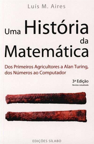 Capa de Uma história da matemática: dos primeiros agricultores a Alan Turing, dos números ao computador
