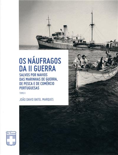 Capa de Os naufrágos da II Guerra salvos por navios das marinhas de guerra, de pesca e de comércio portuguesas.