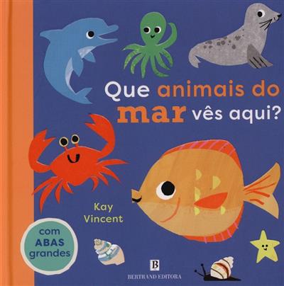 Capa de Que animais do mar vês aqui?
