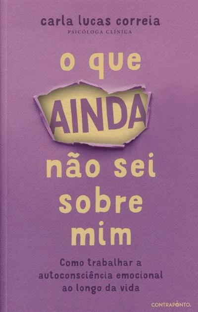 Capa de O que ainda não sei sobre mim: como trabalhar a autoconsciência emocional ao longo da vida