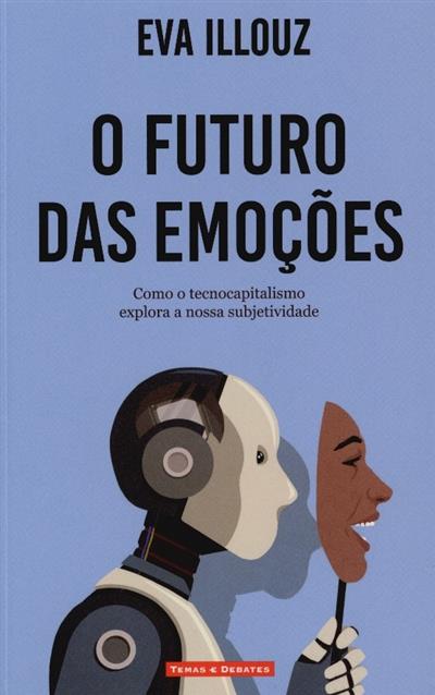 Capa de O futuro das emoções: como o tecnocapitalismo explora a nossa subjetividade