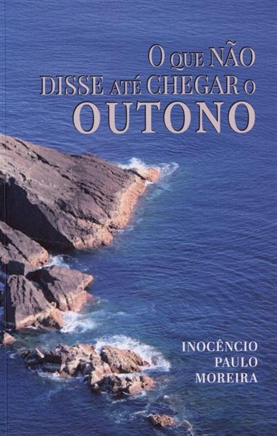 Capa de O que não disse até chegar o outono