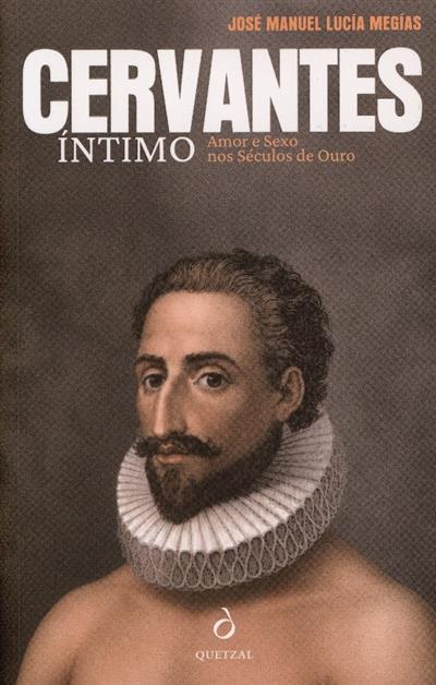Capa de Cervantes íntimo: amor e sexo nos séculos de ouro
