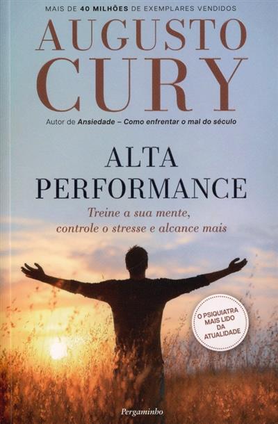 Capa de Alta performance: treine a sua mente, controle o stresse e alcance mais